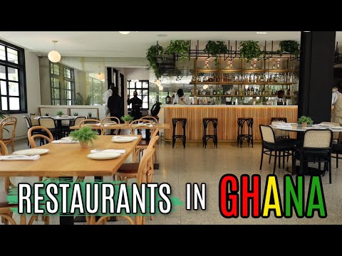 NEW LUXURY RESTAURANTS IN GHANA | PLACES TO EAT IN ACCRA
